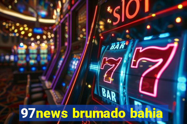 97news brumado bahia